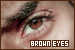  Eyes: Brown